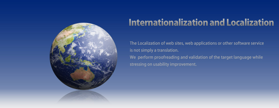 The Localization of web sites, web applications or other software service is not simply a translation. 
We perform proofreading and validation of the target language while stressing on usability improvement.