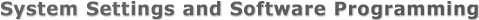 System Settings and Software Programming